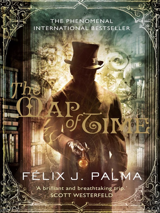 Title details for The Map of Time by Felix J. Palma - Available